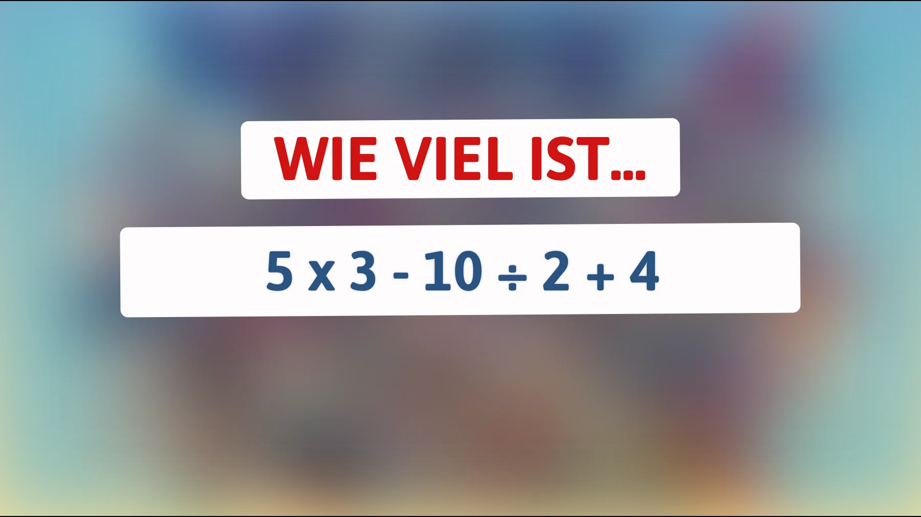 Nur 1% der Menschen können dieses Mathe-Rätsel auf Anhieb lösen – bist du schlau genug?"